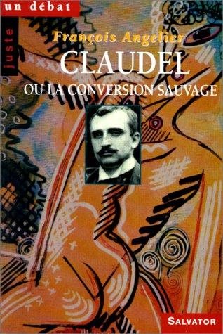 Couverture : Claudel, ou, La conversion sauvage