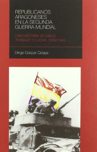 Couverture : Republicanos aragoneses en la Segunda Guerra Mundial