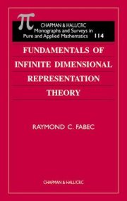 Couverture : Fundamentals of Infinite Dimensional Representation Theory (Chapman and Hall /Crc Monographs and Surveys in Pure and Applied Mathematics)