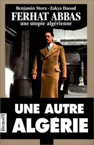 Couverture : Ferhat Abbas, une utopie algérienne
