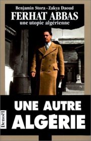 Couverture : Ferhat Abbas, une utopie algérienne