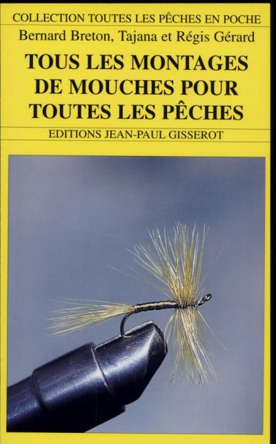 Couverture : Tous les montages de mouches pour toutes les pêches