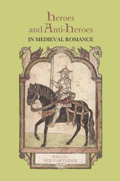 Couverture : Heroes and Anti-heroes in Medieval Romance