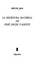 Couverture : La escritura material de José Angel Valente