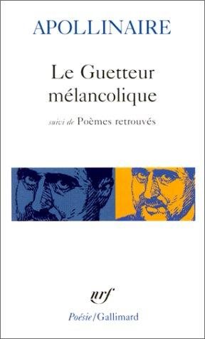 Couverture : Le Guetteur Melancolique/Poemes Retrouves