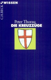 Couverture : Die Kreuzzüge (3., durchgesehene und aktualisierte Aufl.) Peter Thorau