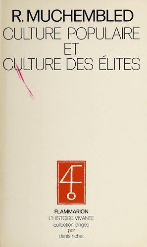 Couverture : Culture populaire et culture des élites dans la France moderne (XVe - XVIIIe siècles).