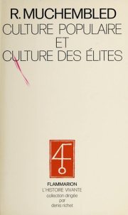Couverture : Culture populaire et culture des élites dans la France moderne (XVe - XVIIIe siècles).