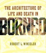 Couverture : The Architecture of Life and Death in Borneo