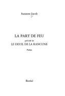 Couverture : La part de feu ; précédé de, Le deuil de la rancune