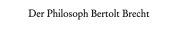 Couverture : Der Philosoph Bertolt Brecht