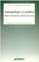 Couverture : Antropologia (Y) Politica: Sobre La Formacion Cultural del Poder (Biblioteca a)