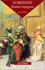 Couverture : Les Orientalistes - peintres voyageurs