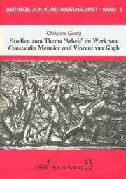 Couverture : Studien zum Thema "Arbeit" im Werk von Constantin Meunier und Vincent van Gogh