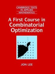 Couverture : A First Course in Combinatorial Optimization (Cambridge Texts in Applied Mathematics)