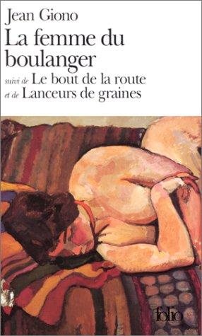 Couverture : La femme du boulanger / le bout de la route / lanceurs de graines