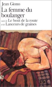 Couverture : La femme du boulanger / le bout de la route / lanceurs de graines