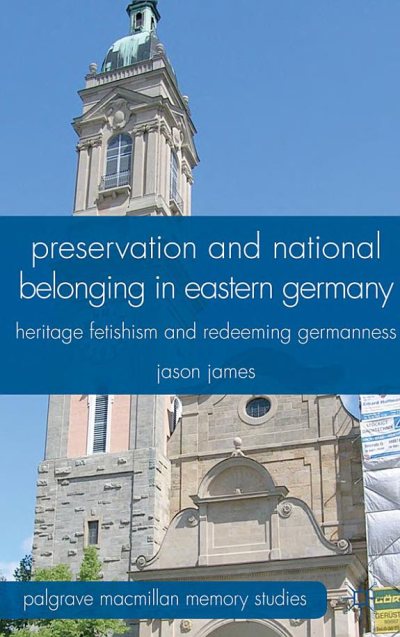 Couverture : Preservation and National Belonging in Eastern Germany