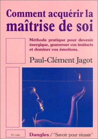 Couverture : Comment acquérir la maitrise de soi