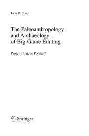 Couverture : The paleoanthropology and archaeology of big-game hunting