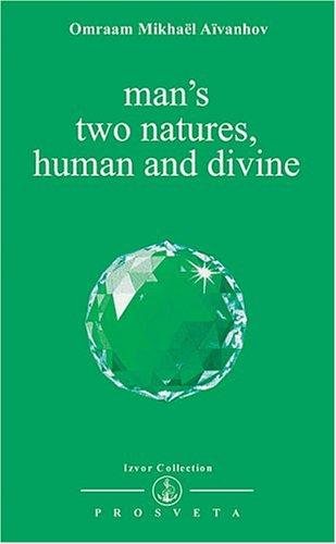 Couverture : Man's Two Natures, Human and Divine (Izvor Collection, Volume 213)