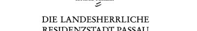 Couverture : Die landesherrliche Residenzstadt Passau im spätmittelalterlichen Deutschen Reich