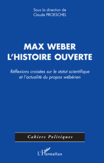 Couverture : Max Weber, l'histoire ouverte