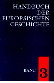 Couverture : Handbuch der europäischen Geschichte, 7 Bde. Ln., Bd.3, Die Entstehung des neuzeitlichen Europa