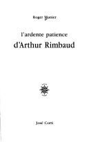 Couverture : L' ardente patience d'Arthur Rimbaud