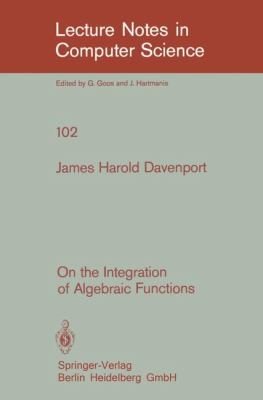Couverture : On the Integration of Algebraic Functions
            
                Lecture Notes in Computer Science