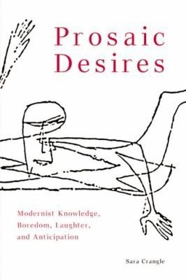 Couverture : Prosaic Desires Modernist Knowing Boredom Laughter And Anticipation