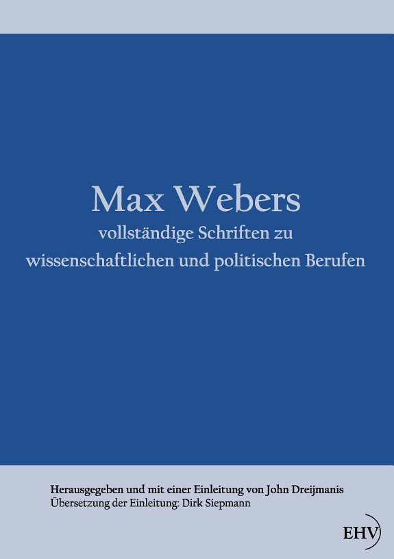 Couverture : Max Webers vollständige Schriften zu wissenschaftlichen und politischen Berufen