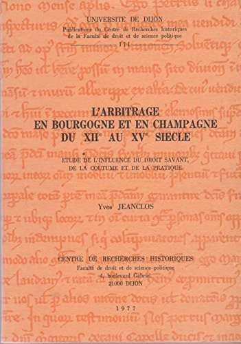 Couverture : L' arbitrage en Bourgogne et en Champagne du XIIe au XVe siècle