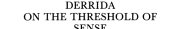 Couverture : Derrida on the threshold of sense