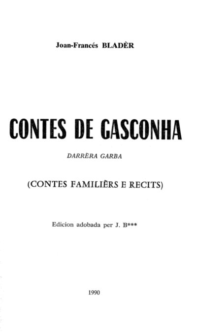 Couverture : Contes de Gasconha. [III], darrèra garba, Contes familièrs et recits (Éd. adobada per J. B.) Joan-Francès Bladèr