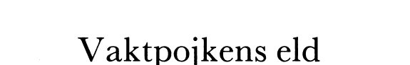 Couverture : Vaktpojkens eld