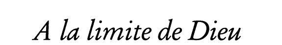 Couverture : A la limite de Dieu