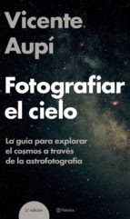 Couverture : Fotografiar el cielo : la guía para explorar el cosmos a través de la astrofotografía