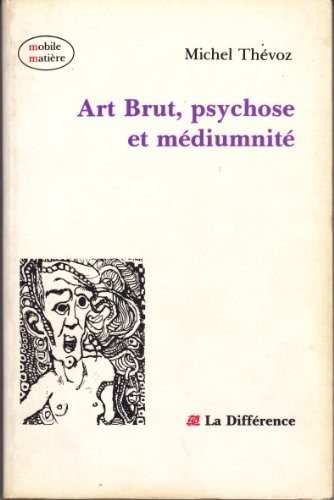 Couverture : Art brut, psychose et médiumnité