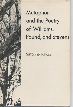 Couverture : Metaphor and the poetry of Williams, Pound, and Stevens.