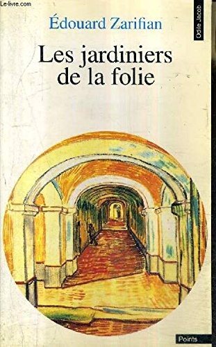Couverture : Les jardiniers de la folie ([Nouv. éd.]) Edouard Zarifian