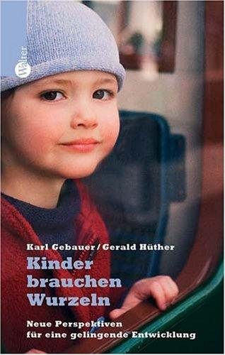 Couverture : Kinder brauchen Wurzeln. Neue Perspektiven für eine gelingende Entwicklung.