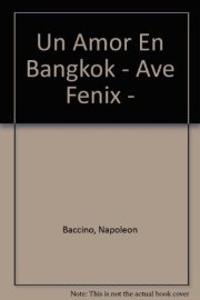 Couverture : Un Amor En Bangkok - Ave Fenix - (Ave Fenix)