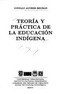 Couverture : Teoría y práctica de la educación indígena