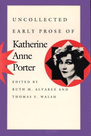 Couverture : Uncollected early prose of Katherine Anne Porter
