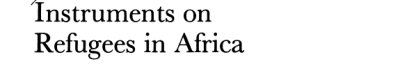 Couverture : International legal instruments on refugees in Africa =