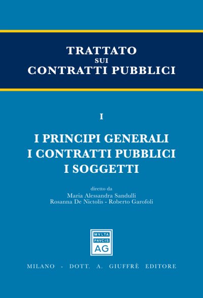 Couverture : Trattato sui contratti pubblici. 1, I principi generali, i contratti pubblici, i soggetti