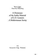 Couverture : A Dictionary of the Arabic Material of S. D. Goitein's A Mediterranean Society