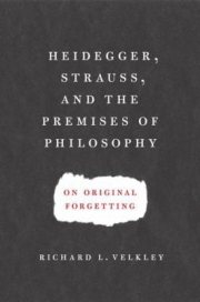 Couverture : Heidegger Strauss And The Premises Of Philosophy On Original Forgetting