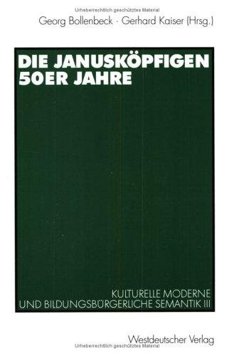 Couverture : Die janusköpfigen 50er Jahre. Kulturelle Moderne und Bildungsbürgerliche Semantik 3.